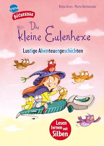 Die kleine Eulenhexe. Lustige Abenteuergeschichten: Bücherbär: Erstlesebuch; kurze Geschichten mit Eulen für die 1. Klasse, mit Silbentrennung zum ... (Der Bücherbär: Lesen lernen mit Silben)