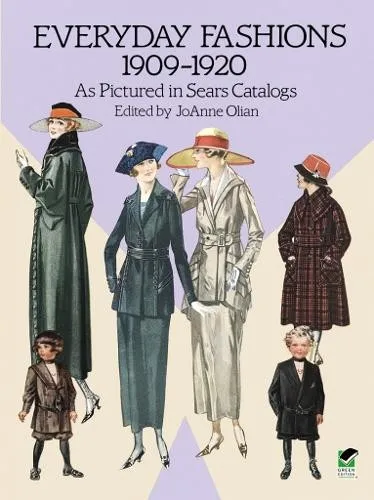 JoAnne Olian Everyday Fashions, 1909-20, as Pictured in Sears Cata (Taschenbuch)