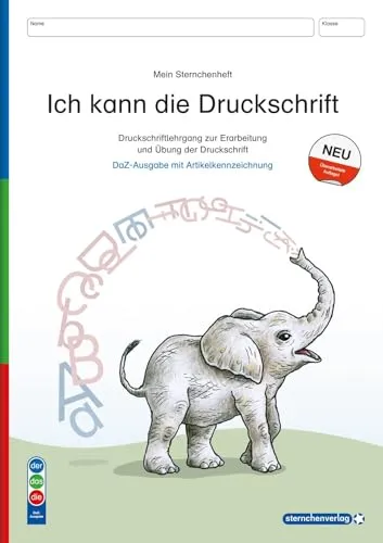 Ich kann die Druckschrift - Ausgabe mit Artikelkennzeichnung (DaZ) - Schreiblehrgang - neue Ausgabe 2024: Druckschriftlehrgang - mit vier weiteren ... Anlauttabelle (Mein Sternchenheft)