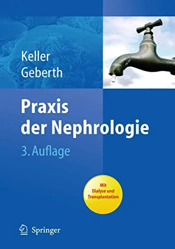 Praxis der Nephrologie: Leitlinien für Nierenerkrankungen - Urologie - Umfassende Anleitung nach den neuesten Leitlinien der NKF und DHL, inklusive Dialyse und Transplantation für bestmögliche Patientenversorgung.