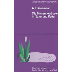 Die Binnengewässer in Natur und Kultur von August Thienemann / Springer Berlin Heidelberg / Taschenbuch