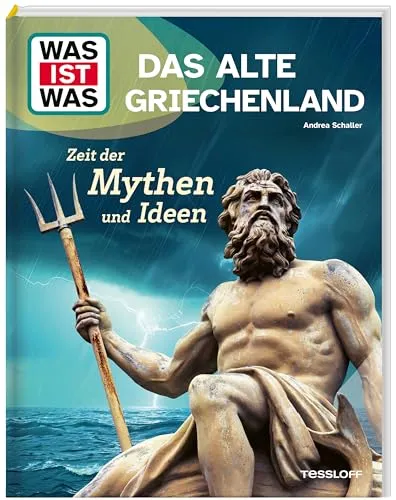 WAS IST WAS Das alte Griechenland – Zeit der Mythen und Ideen | Kindersachbuch ab 8 Jahren über Zeus, Troja, Olympia, Demokratie und das Leben in der Antike (WAS IST WAS Das Original)