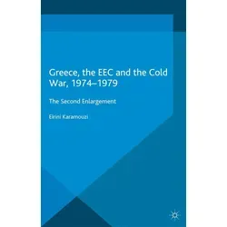 Greece the EEC and the Cold War 1974-1979 von E. Karamouzi / Palgrave Macmillan UK / Taschenbuch