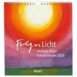 Wandkalender 2026: Licht von Andreas Felger - Kunstkalender mit 12 leuchtenden Licht-Motiven des renommierten Künstlers Andreas Felger. Ideal für Liebhaber abstrakter Malerei, mit komfortabler Spiralbindung und Aufhänger.