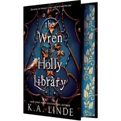 K A Linde The Wren in the Holly Library (Deluxe Edition) - Faszinierende Fantasy-Geschichte in gebundener Ausgabe, Teil der Oak & Holly Cycle Reihe, ideal für Sammler und Fans von K A Linde.