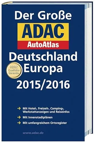 Großer ADAC AutoAtlas 2015/2016, Deutschland 1:300 000, Europa 1:750 000: Deutschland und seine Nachbarregionen. Mit Hotel-, Camping-, ... umfangreichem Ortsregister (ADAC Atlanten)
