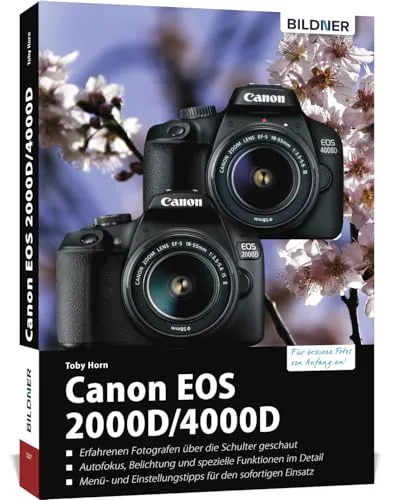 Canon EOS 2000D/4000D Praxisbuch - Fotografie Ausrüstung - Für bessere Fotos von Anfang an: Das umfangreiche Praxisbuch für Ihre Canon EOS 2000D/4000D.