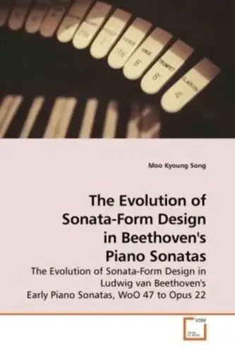 Moo Kyoung Song | The Evolution of Sonata-Form Design in Beethoven's Piano...