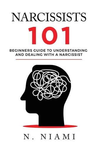 N. Niami | NARCISSISTS 101 - Beginners guide to understanding and dealing...
