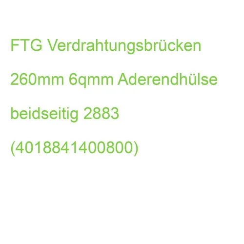 FTG Verdrahtungsbrücken 260mm 6qmm Aderendhülse beidseitig 2883 (4018841400800)