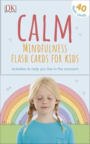 Calm - Mindfulness Flash Cards for Kids: 40 Activities to Help you Learn to Live in the Moment (Mindfulness for Kids)