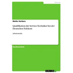 Qualifikation der Service-Techniker bei der Deutschen Telekom von Meike Herbers / GRIN Verlag / Taschenbuch