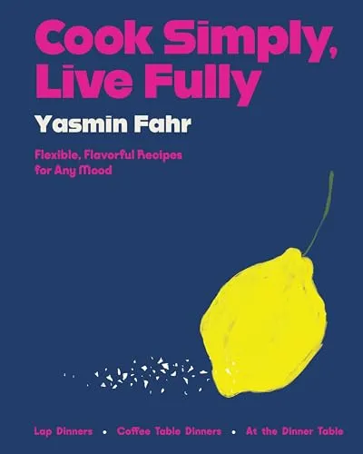 Cook Simply, Live Fully: Flexible, Flavorful Recipes für jede Stimmung - Kochbuch für Freizeit, Haus & Garten mit flexiblen und geschmackvollen Rezepten, die sich jeder Stimmung anpassen lassen.