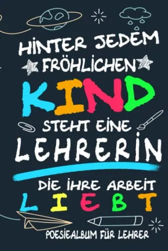 Poesiealbum für Lehrer - Danke für alles! - Ratgeber Schule & Lernen: Ein kreatives Abschiedsgeschenk für Lehrer, ideal zum Selbstgestalten mit persönlichen Fotos und Erinnerungen.