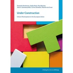 Under Construction von Dominik Hierlemann/ Stefan Roch/ Paul Butcher/ Janis A. Emmanouilidis/ Corina Stratulat / Bertelsmann Stiftung / Taschenbuch