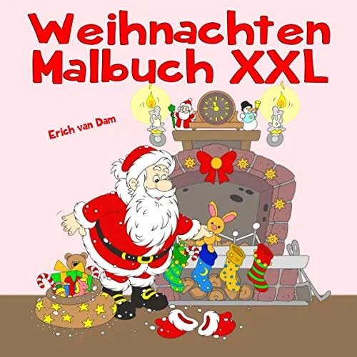 Weihnachten Malbuch XXL: Weihnachtliches Malvergnügen mit tollen Weihnachtsmotiven für Kinder ab dem Alter von 4 - 8 Jahren