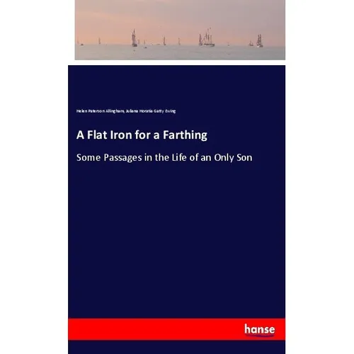 Hansebooks A Flat Iron for a Farthing (Juliana Horatia Gatty Ewing, Helen Paterson Allingham, 2017) (55946529)