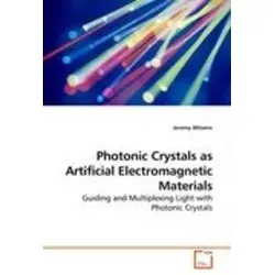 Photonic Crystals als künstliche elektromagnetische Materialien - Belletristik über die faszinierenden Eigenschaften von Photonic Crystals, die Lichtführung und Multiplexing revolutionieren.