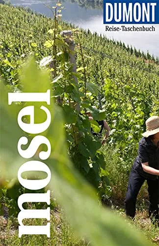 DUMONT Reise-Taschenbuch Reiseführer Mosel: Reiseführer plus Reisekarte. Mit individuellen Autorentipps und vielen Touren.