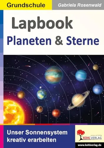 Lapbook Planeten und Sterne: Unser Sonnensystem kreativ erarbeiten (Lapbook Sachunterricht: Unterrichtsthemen in der Grundschule kreativ erarbeiten)