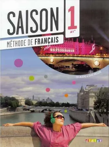 Saison - Méthode de Français - Band 1: A1 - Erwachsenenbildung & VHS - Innovatives Lehrwerk für Französisch mit klarer Struktur, interaktiven Sequenzen und digitalem Angebot zur optimalen DELF-Vorbereitung.