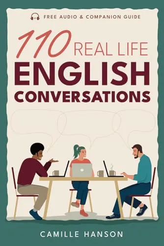 Real Life English Conversations: with AUDIO featuring 27 native speakers (American English) for ESL Learners & teachers (Real Life Conversations Series) 110