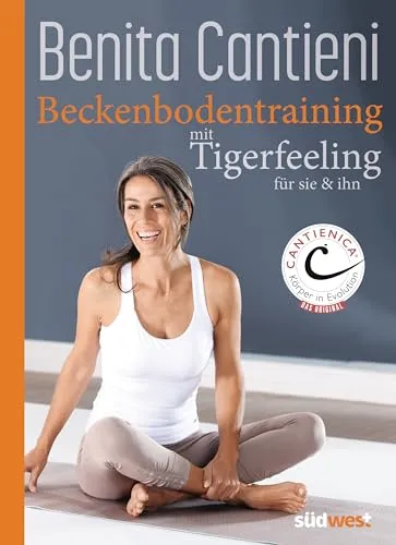 Beckenbodentraining mit Tigerfeeling für Sie und Ihn - Fitnessratgeber für effektives Beckenbodentraining, steigert Intimität und Körperbewusstsein für beide Geschlechter.
