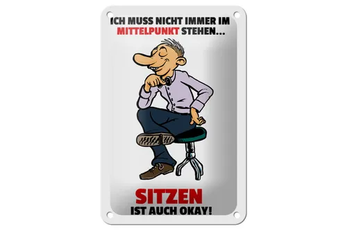 Blechschild Spruch 12x18cm Muss nicht im Mittelpunkt stehen Deko Schild