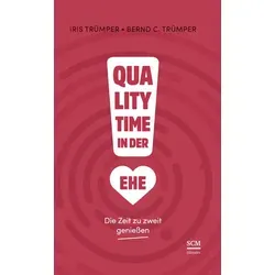 Quality Time in der Ehe von Bernd Carsten Trümper/ Iris Trümper / Quality Time Verlag / Taschenbuch