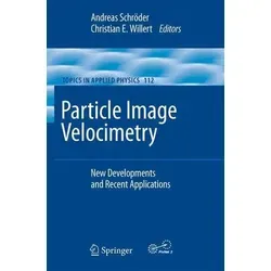 Particle Image Velocimetry: New Developments and Recent Applications - Aktuelles Buch über die optische Technik der Partikelbildgeschwindigkeitsmessung, erklärt die Grundlagen und beleuchtet aktuelle sowie zukünftige Anwendungen.