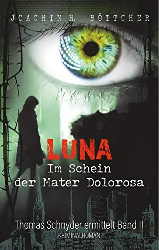 Luna: Im Schein der Mater Dolorosa (Thomas Schnyder ermittelt)