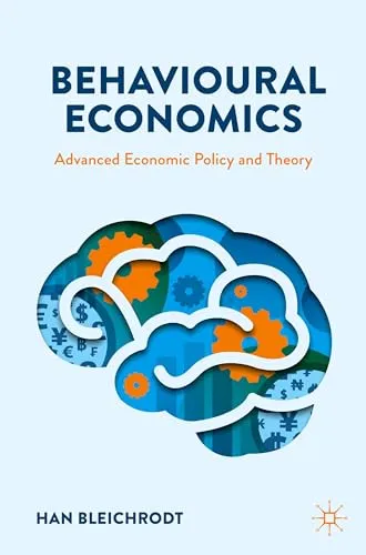 Behavioural Economics: Advanced Economic Policy and Theory - Recht - Vertiefte Einblicke in die Verhaltensökonomie mit Fokus auf innovative Wirtschaftspolitik und Theorien, die das Entscheidungsverhalten beeinflussen.