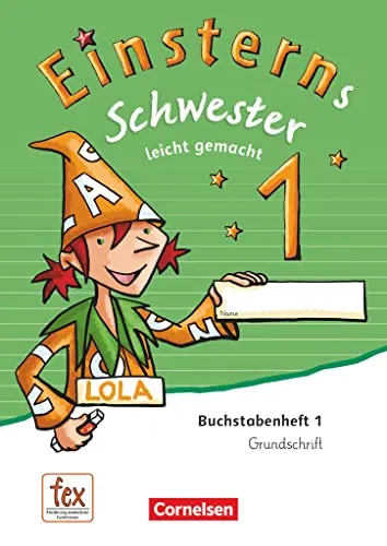 Einsterns Schwester - Erstlesen - Ausgabe 2015 - 1. Schuljahr: Leicht gemacht - Grundschrift: Buchstabenheft 1