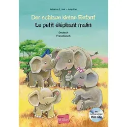 Der schlaue kleine Elefant: Mehrsprachiges Kinderbuch mit Audio-CD - Kinderbuch Deutsch-Französisch mit mehrsprachiger Audio-CD, fördert Sprachkenntnisse und macht Lernen spielerisch.
