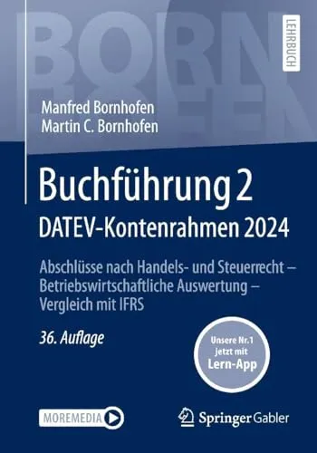 Buchführung 2 DATEV-Kontenrahmen 2024: Abschlüsse nach Handels- und Steuerrecht ― Betriebswirtschaftliche Auswertung ― Vergleich mit IFRS (Bornhofen Buchführung 2 LB)