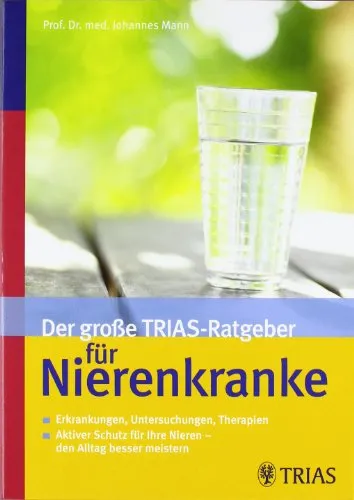 Der große TRIAS-Ratgeber für Nierenkranke - Allgemeine Tiermedizin: Umfassender Leitfaden für Nierenkrankheiten bei Tieren, inklusive Erkrankungen, Untersuchungen und Therapien - für aktiven Schutz und bessere Lebensqualität.