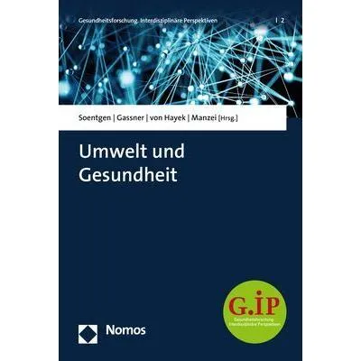 Nomos Umwelt und Gesundheit (Ulrich M. Gassner, Jens Soentgen, Julia von Hayek, Alexandra Manzei, 2020) (56131282)