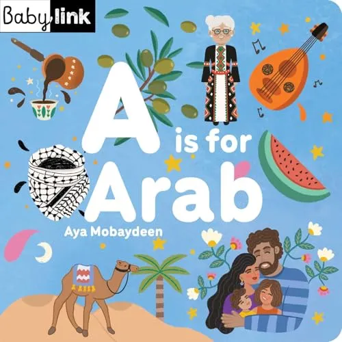 A is for Arab: ABCs of the Arab World (Babylink)