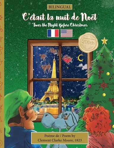 BILINGUAL 'Twas the Night Before Christmas - 200th Anniversary Edition: FRENCH C’était la nuit de Noël ('Twas the Night Before Christmas - BILINGUAL - 200th anniversary edition, Band 1)