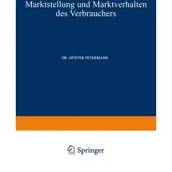 Marktstellung und Marktverhalten des Verbrauchers von Günter Petermann / Gabler Verlag / Taschenbuch