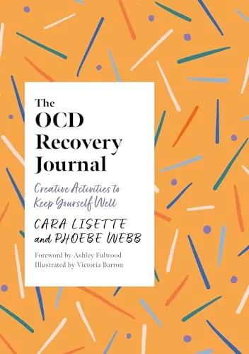 The OCD Recovery Journal: Creative Activities to Keep Yourself Well (Creative Journals for Mental Health)