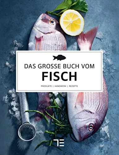 Das große Buch vom Fisch (TEUBNER Edition) - Umfassendes Kochbuch über Fischgerichte, ideal für Hobbyköche und Feinschmecker, von Gräfe und Unzer.