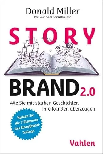 StoryBrand 2.0: Kunden mit starken Geschichten überzeugen - Recht - Lernen Sie, wie Sie mit der StoryBrand-Methode effektive Geschichten entwickeln, um Ihre Kunden zu gewinnen und zu begeistern.