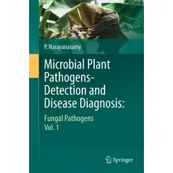 Microbial Plant Pathogens-Detection and Disease Diagnosis: von P. Narayanasamy / Springer Netherlands / Taschenbuch