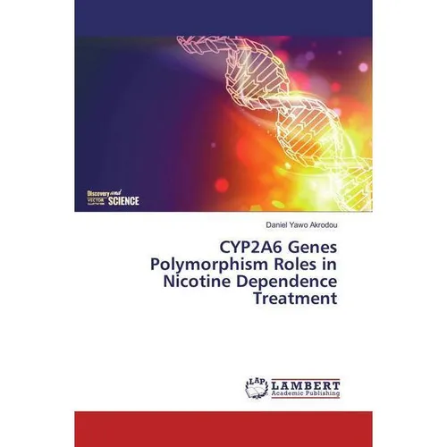 Lap Lambert Academic CYP2A6 Genes Polymorphism Roles in Nicotine Dependence Treatment (Daniel Yawo Akrodou, 2016) (55616917)