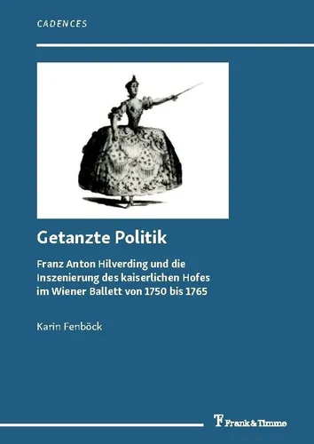Getanzte Politik | Karin Fenböck | Taschenbuch - Geisteswissenschaften, Kunst und Musik - Entdecken Sie die faszinierende Verbindung von Theater und Ballett in diesem 320-seitigen Werk von Karin Fenböck, erschienen 2019.