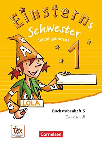 Einsterns Schwester - Erstlesen - Ausgabe 2015 - 1. Schuljahr: Leicht gemacht - Grundschrift: Buchstabenheft 5