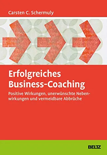 Erfolgreiches Business-Coaching: Positive Wirkungen und Lösungen für Abbrüche - Erziehungsphilosophie - Erfahren Sie, wie Business-Coaching positive Veränderungen bewirken kann und wie Sie unerwünschte Nebenwirkungen vermeiden.