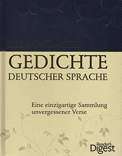 Die schönsten Gedichte deutscher Sprache: Eine einzigartige Sammlung unvergessener Verse - Hörbücher mit einer einzigartigen Sammlung unvergessener Verse, die Emotionen wecken und die deutsche Literatur zum Leben erwecken.