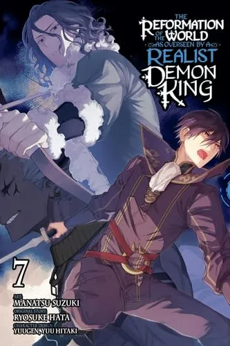 The Reformation of the World as Overseen by a Realist Demon King, Vol. 7 (manga): Volume 7